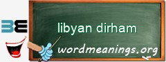 WordMeaning blackboard for libyan dirham
